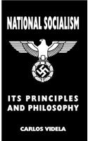 National Socialism - Its Principles and Philosophy