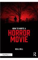 How To Write A Horror Movie