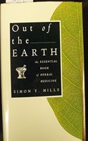 Out of the Earth: The Essential Book of Herbal Medicine