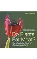 Do Plants Eat Meat? The Wonderful World of Carnivorous Plants - Biology Books for Kids Children's Biology Books