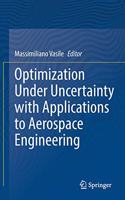 Optimization Under Uncertainty with Applications to Aerospace Engineering