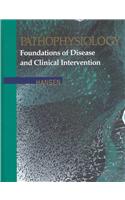 Pathophysiology: Foundations of Disease and Clinical Intervention