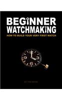 Beginner Watchmaking