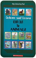 Colour And Learn: Birds & Animals