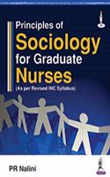 PRINCIPLES OF SOCIOLOGY FOR GRADUATE NURSES (AS PER REVISED IN SYLLABUS)