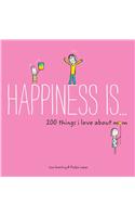 Happiness Is . . . 200 Things I Love about Mom