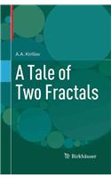 Tale of Two Fractals