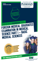 Foreign Medical Graduates Examination in Medical Science (Fmgems) Part I - Basic Medical Sciences (Ats-74a)