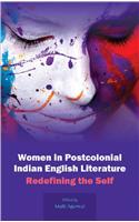 Women in Postcolonical Indian English Literature Redefining the Self