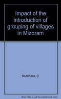 Impact of the introduction of grouping of villages in Mizoram