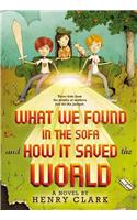 What We Found in the Sofa and How It Saved the World