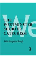 Shorter Catechism with Scripture Proofs