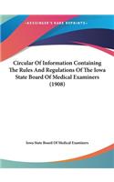 Circular of Information Containing the Rules and Regulations of the Iowa State Board of Medical Examiners (1908)