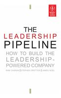 The Leadership Pipeline: How To Build The Leadership-Powered Company