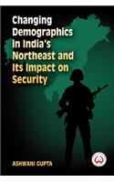 Changing Demographics in India's Northeast and Its Impact on Security