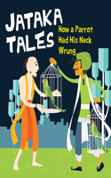 Jataka Tales: How a Parrot Had His Neck Wrung