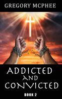 Addicted and Convicted