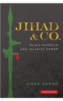 Jihad & Co. : Black Markets And Islamist Power