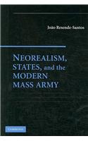 Neorealism, States, and the Modern Mass Army