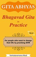 GITA ABHYAS : Bhagavad Gita In Practice - Motivational book to change your life [in english]