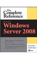 Microsoft Windows Server 2008: The Complete Reference