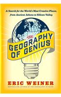 The Geography of Genius: A Search for the World's Most Creative Places from Ancient Athens to Silicon Valley