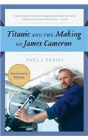 Titanic and the Making of James Cameron