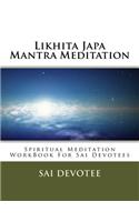 Likhita Japa Mantra Meditation - Spiritual Meditation WorkBook For Sai Devotees