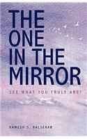 One in the Mirror - See What You Truly Are !