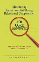 Maximizing Human Potential Through Behavioural Competencies: 100 Core Competencies