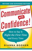 Communicate With Confidence!: How to Say It Right the First Time and Every Time