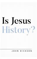 Is Jesus History?