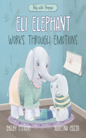 Eli Elephant Works Through Emotions