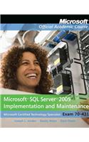 Microsoft SQL Server 2005 Implementation and Maintenance: Microsoft Certified Technology Specialist, Exam 70-431 [With Microsoft SQL Server 2005 Imple