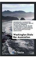 Proceedings. Washington State Bar Association, Held in the City of Aberdeen, Washington, July 29, 30 and 31, 1909, Twenty-First Annual Convention. Constitution of the Washington State Bar Association