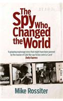 Spy Who Changed the World