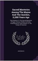 Sacred Mysteries Among The Mayas And The Quiches, 11,500 Years Ago