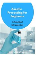 Aseptic Processing for Engineers