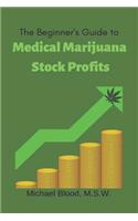 Beginner's Guide to Medical Marijuana Stock Profits