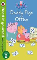 Peppa Pig: Daddy Pig's Office - Read It Yourself with Ladybird Level 2