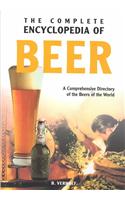 THE COMPLETE ENCYCLOPEDIA OF BEER: A comprehensive directory of the Beers of the world