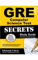 GRE Computer Science Test Secrets Study Guide: GRE Subject Exam Review for the Graduate Record Examination