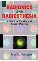 Radionics & Radiesthesia: A Guide to Working with Energy