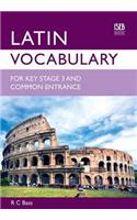 Latin Vocabulary for Key Stage 3 and Common Entrance