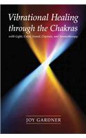 Vibrational Healing Through the Chakras