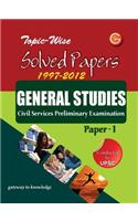 General Studies Civil Services Preliminary Examination: Topic-Wise Solved Papers 1997 - 2012 (Paper - 1)