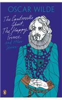 The Canterville Ghost, The Happy Prince and Other Stories