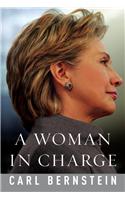 A Woman in Charge: The Life of Hillary Rodham Clinton