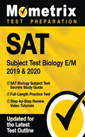 SAT Subject Test Biology E/M 2019 & 2020 - SAT Biology Subject Test Secrets Study Guide, Full-Length Practice Test, Step-By-Step Review Video Tutorials