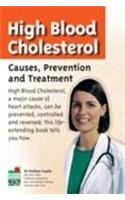 High Blood Cholesterol: Causes, Prevention and Treatment  